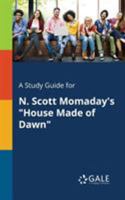 A Study Guide for N. Scott Momaday's "House Made of Dawn" 1375381431 Book Cover