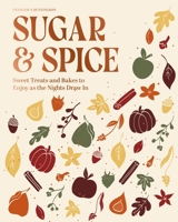 The Sugar and Spice Cookbook: Treats, Sweets, Bakes and Other Delicious Things 0600640299 Book Cover