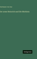 Der arme Heinrich und Die Büchlein 356319162X Book Cover