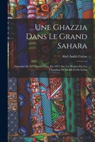 Une Ghazzia Dans Le Grand Sahara: Itinéraire De La Ghazzia Faite, En 1874, Sur Les Braber Par Les Chambaa De Metlili Et De Goléa 1016979371 Book Cover