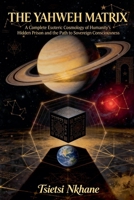 The Yahweh Matrix B0GXWLG1D3 Book Cover