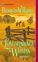 Longshadow's Woman 0373291531 Book Cover