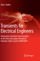 Transients for Electrical Engineers: Elementary Switched-Circuit Analysis in the Time and Laplace Transform Domains (with a Touch of MATLAB(R)) 3030084906 Book Cover