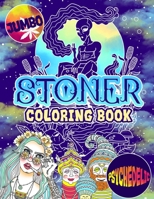 Stoner Coloring Book: The Stoner's Psychedelic Coloring Book With 30 Cool Images For Absolute Relaxation and Stress Relief 1671409817 Book Cover