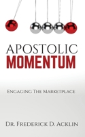 Apostolic Momentum: Engaging the Marketplace 173722464X Book Cover