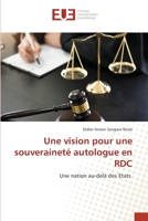 Une vision pour une souveraineté autologue en RDC: Une nation au-delà des Etats 6139509564 Book Cover