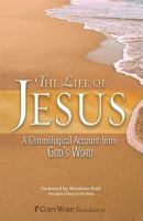 The Life of Jesus: A Chronological Account from God's Word 0801013488 Book Cover