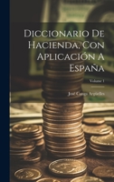 Diccionario De Hacienda, Con Aplicación A España; Volume 1 1022253794 Book Cover