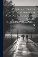 Gemeinnütziges Lese- Und Lehrbuch Für Die Schuljugend Allers Religionsverwandten 1022815636 Book Cover