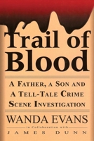 Trail of Blood: A Father, a Son and a Tell-Tale Crime Scene Investigation 0882822616 Book Cover