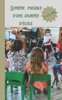 Lumière paisible: d’une journée d’école 7 - 11 (French Edition) B0FB5351SG Book Cover