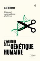 Aventure de la génétique humaine (L'): Éthique et manipulations génétiques 2897941677 Book Cover