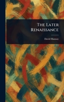 The Later Renaissance 1023320177 Book Cover