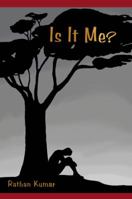 Is It Me? 0595517579 Book Cover