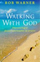 Walking With God: Discovering a Deeper Spirituality in Prayer 0340710152 Book Cover