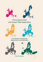 The European Union and Europe's New Regionalism: The Challenge of Enlargement, Neighborhood, and Globalization 3319601067 Book Cover