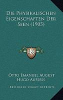 Die Physikalischen Eigenschaften Der Seen (1905) 1161117415 Book Cover