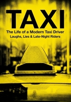 TAXI - The Life of a Modern Taxi Driver: Every Passenger Has a Secret — One Ride Could Change Everything B0G5PN1T38 Book Cover