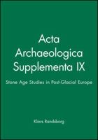 Acta Archaeologica Supplementa IX: Stone Age Studies in Post-Glacial Europe 1405184213 Book Cover