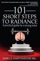101 Short Steps to Radiance: A Practical Guide for Peace of Mind 1463712286 Book Cover