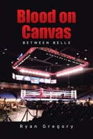 Blood on Canvas: Between Bells B0H132FK6W Book Cover