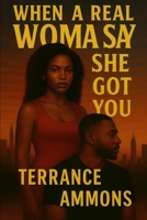 When a Real Woman Say She Got You B0FD9PMHJT Book Cover