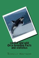 Captive and Wild Orca Breeding Facts and Statistics 1541237552 Book Cover
