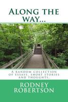 Along the way...: A random collection of essays, short stories and thoughts 1981464638 Book Cover