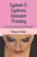 Eyelash & Eyebrow Extension Training: Complies with Beauty Therapy Code: - Sibbfas302a Provide Lash and Brow Treatments Updated and Equivalent to Wrbfs305b 099456936X Book Cover