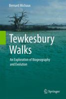 Tewkesbury Walks: An Exploration of Biogeography and Evolution 3319015435 Book Cover