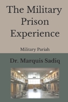 The Military Prison Experience: Military Pariah B0C6C6CN5B Book Cover