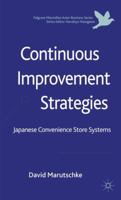 Continuous Improvement Strategies: Japanese Convenience Store Systems 0230347932 Book Cover