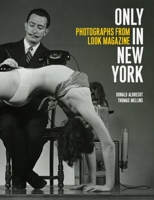 Only in New York: Photographs from Look Magazine 1580932487 Book Cover