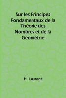 Sur les Principes Fondamentaux de la Théorie des Nombres et de la Géométrie 9357969683 Book Cover