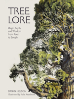 Tree Lore: Magic, Myth, and Wisdom from Root to Bough 1324111941 Book Cover