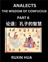Confucius Analects for Kids (Part 6) - Discover Chinese Language and Culture by Learning Ancient Confucian Philosophy, A Beginners to Mandarin, Easy ... Reading Practice, HSK Al (Chinese Edition) B0DTPCDLNL Book Cover