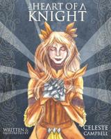 The Heart of a Knight: Written and Illustrated by Celeste Campbell 107255433X Book Cover