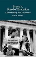 Brown v. Board of Education: A Brief History with Documents (The Bedford Series in History and Culture) 0312111525 Book Cover