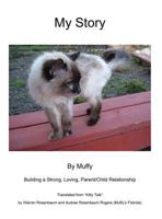 My Story by Muffy: Building a Strong, Loving, Parent/Child Relationship 0991024990 Book Cover