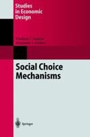 Social Choice Mechanisms (Studies in Economic Design) 3642077153 Book Cover