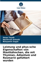 Leistung und phys-sche Eigenschaften von Masthähnchen, die mit Thymian, Adiantum und Rosmarin gefüttert wurden 620629739X Book Cover