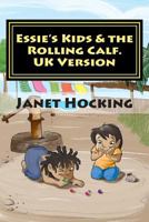 Essie's Kids & the Rolling Calf. 1502721325 Book Cover