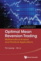 Optimal Mean Reversion Trading: Mathematical Analysis and Practical Applications 9814725919 Book Cover