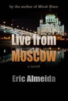 Live From Moscow 0692730257 Book Cover