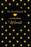 My Grandpappy in his own words: A guided journal to tell me your memories,keepsake questions.This is a great gift to Dad,grandpa,granddad,father and ... family members, grandchildren life Birthday 1678691151 Book Cover