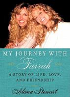 My Journey with Farrah: What I've Learned about Life, Love, and Friendship 0061960594 Book Cover
