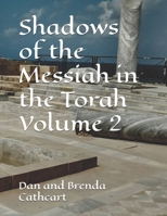 Shadows of the Messiah in the Torah Volume 2 B0GQ9QK3QR Book Cover