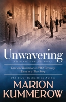Unwavering: Love and Resistance in WW2 Germany 3948865248 Book Cover