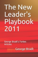 The New Leader's Playbook 2011: George Bradt's Forbes Articles 1653373601 Book Cover