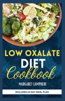 Low Oxalate Diet Cookbook: Tasty Gluten-Free Low Oxalate Anti-Inflammatory Recipes and Meal Plan to Fight Inflammation, Kidney Stones & Improve Gut Health B0CWF4Y3QY Book Cover